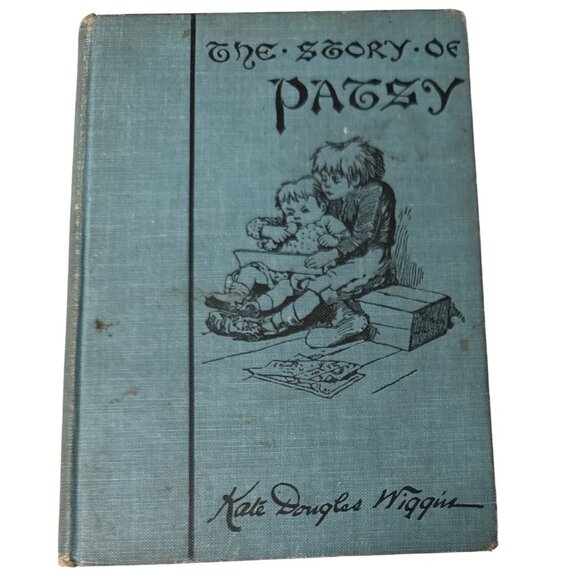 THE STORY of PATSY Kate Douglas Wiggin 1st Ed 1889 Houghton Mifflin Co illust HC - Picture 1 of 15